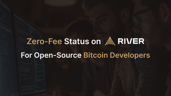 Zero Fees on River for Open-Source Bitcoin Development